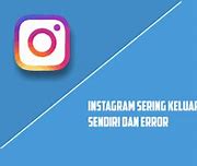 Penyebab Instagram Keluar Sendiri Di Android